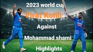 Virat Kohli against Mohammad shami highlights on YouTube2023 world cup no1 bowler😱😱😱 [upl. by Neeka]