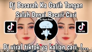 DJ SALAH DENAI BACARI CARI  DJ BASARAH KA GARIH TANGAN FAUZANA SLOW VIRAL TIKTOK TERBARU 2024 [upl. by Kumar]