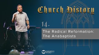 14  The Radical Reformation The Anabaptists [upl. by Helgeson]