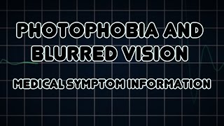 Photophobia and Blurred vision Medical Symptom [upl. by Euqor]