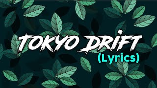 Tokyo Drift Lyrics [upl. by Nythsa160]