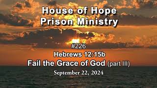 226 Hebrews 1215b  quotFail the Grace of Godquot part III [upl. by Evyn]