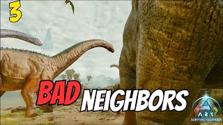 Bad Neighbors Ark Ascended episode 3 [upl. by Hittel]