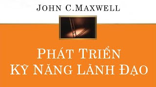 Sách Nói Phát Triển Kỹ Năng Lãnh Đạo  Chương 1  John C Maxwell [upl. by Solana413]