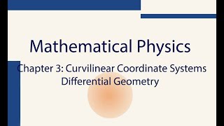 Mathematics For Physics Ch33 Curvilinear Systems Differential Geometry [upl. by Clayson]