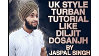 UK STYLE TURBAN TUTORIAL  EL SUENO TURBAN LIKE DILJIT DOSANJH  RANGROOT TURBAN BY JASPAL SINGH [upl. by Rodman]