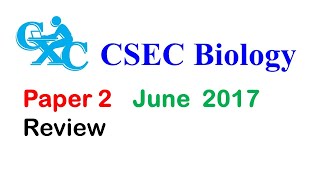 CSEC Biology 2017 Paper 2 With important explanations [upl. by Sukramaj568]