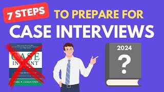 How to Prepare for Case Interviews in 2024 7 Steps [upl. by Letnuahc306]