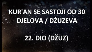 22 DIO DŽUZ PREVOD KURANA  ČITANJE ZNAČENJA NA BOSANSKI JEZIK [upl. by Llevra]