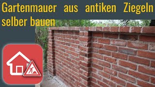 Gartenmauer aus antiken Ziegeln selber bauen  Heimwerker SPEZIAL [upl. by Eillim509]