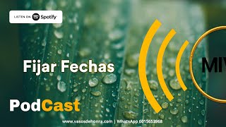 Fijar Fechas I Podcasts [upl. by Eidoow]