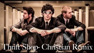 Thrift Shop  Christian Remix © [upl. by Trant349]