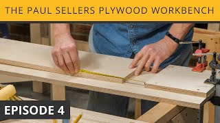 The Paul Sellers Plywood Workbench  Episode 4 [upl. by Arec]