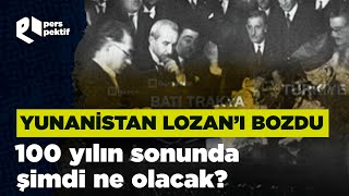 Lozanın 101 yılında Yunanistanın yeni hamlesi ne oldu [upl. by Analra]