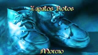 Moreno Zapatos Rotos [upl. by Kamp104]