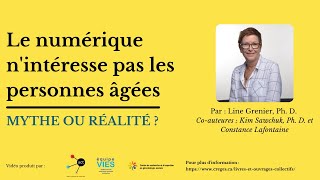 Mythe ou Réalité Le numérique nintéresse pas les personnes âgées  Line Grenier [upl. by Nerat]