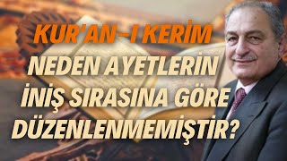 Kuranı Kerim Neden Ayetlerin İniş Sırasına Göre Düzenlenmemiştir [upl. by Grous]