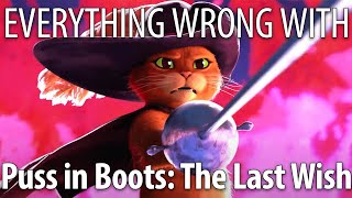 Everything Wrong With Puss in Boots The Last Wish in 18 Minutes or Less [upl. by Falito]