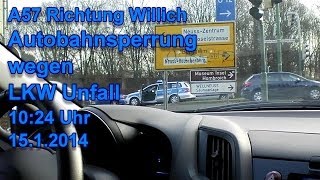 A57 Richtung Willich Autobahnsperrung wegen LKWUnfall 1024 Uhr 1512014 [upl. by Psyche104]