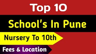 Top 10 Schools In Pune  Best Nursery LKG UKG School In Pune  List Of School In Pune [upl. by Rowe115]