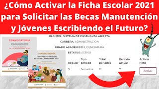 ¿Cómo Activar la Ficha Escolar 2021 para Solicitar la Beca Manutención y Jóvenes Escribiendo SUBES [upl. by Teyut719]