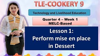 TLE COOKERY 9 Quarter 4 Week 1 PERFORM MISE EN PLACE IN DESSERT [upl. by Irneh]