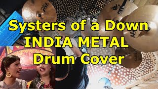 System of a Down from India Drum Cover ● INDIA METAL Nooran Sisters Andre Antunes Dmitry Orudjov [upl. by Ettenawtna]