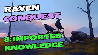 Northgard Conquest RAVEN 8 Imported Knowledge [upl. by Nilyac]