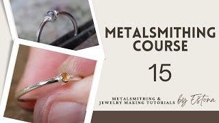 Metalsmithing Course  Lesson 15 preview  Estona Tutorials [upl. by Aleehs937]