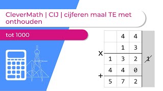 CleverMath  CIJ  cijferen maal TE met onthouden tot 1000 [upl. by Hemingway63]