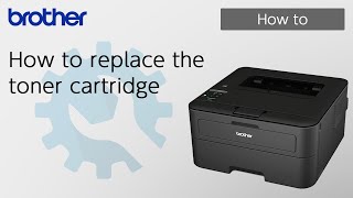 How to replace the toner cartridge Brother Global Support [upl. by Georgeta]