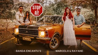 Marcelo e Rayane BandaEncantusoficial  Stop Aí Clipe Oficial [upl. by Zeta]