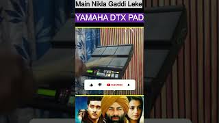 Main Nikla Gaddi Leke  Playing On Yamaha DTX Pad  Wave Loops For SPDsx SPDsxpro amp DTX Pad [upl. by Analram]