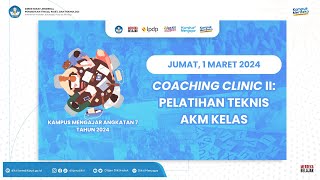 Coaching Clinic II Pelatihan Teknis AKM Kelas Program Kampus Mengajar Angkatan 7 Tahun 2024 [upl. by Berneta]