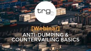 Learn the Basics of Antidumping and Countervailing Duties Full Webinar [upl. by Fidel]