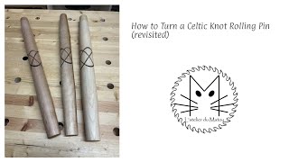 How to Turn a Celtic Knot rolling Pin  Revisited [upl. by Unders833]