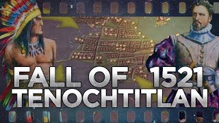 Fall of Tenochtitlan 1521  SpanishAztec War DOCUMENTARY [upl. by Liane58]