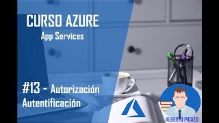 Curso Azure 13 App Services  Autorización Autentificación [upl. by Aneloc661]