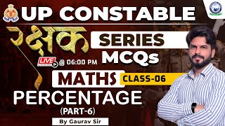 UP CONSTABLE  रक्षक MCQs Series  Maths  Percentage  06  CLASS06  By Gaurav Sir upexams [upl. by Noleta654]