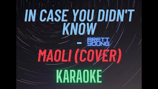 IN CASE YOU DIDNT KNOW  MAOLI  COVER  KARAOKE [upl. by Della]