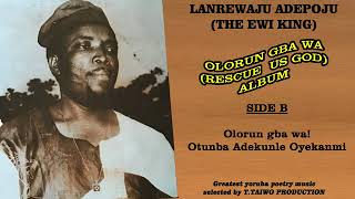 Chief Olanrewaju Adepoju  Olorun Gba Wa [upl. by Delly]