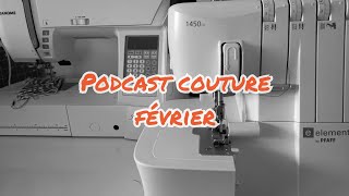 podcast couture n°27 février 2021 😃 [upl. by Baalbeer]