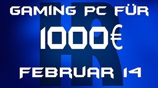 Gaming Pc für 1000€ Februar 14 [upl. by Chema]