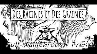 Des Racines et des Graines Full Walkthrouigh French [upl. by Aniar]