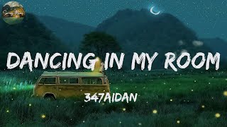 347aidan  Dancing in My Room lyrics 🪐 And Ive been feeling blue 🪐 [upl. by Anastase]