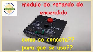 modulo retardo de encendidodelay on make timerQUE ES [upl. by Allecram]