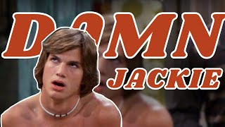 quotDAMN JACKIEquot Kelso Compilation l That 70s Show [upl. by Aracat]