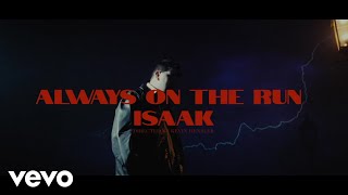 ISAAK  Always on the run Official Music Video [upl. by Hgielak]