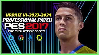 PES 2017  PROFESSIONALPATCH 232024 V1  123023  PC [upl. by Ardnatal]