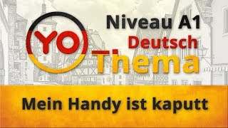 Thema 12 quotMein Handy ist kaputtquot Deutsch für Anfänger German lesson for beginners [upl. by Rehttam]